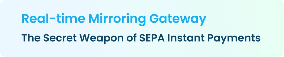 Blog 4 - Account Mirroring The Secret Weapon of SEPA Instant Payments (18)